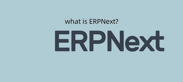 ERPNext چیست؟ راهنمای جامع نرم‌افزار متن‌باز